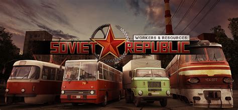 Workers & Resources: Soviet Republic! Construye un imperio industrial socialista en este desafiante simulador de gestión.